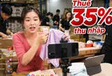 Cú sốc thuế với người kinh doanh online: Thực nhận chỉ hơn 100 triệu đồng nhưng bị truy thu thuế tới 700 triệu đồng, vì sao?