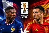 Tương quan sức mạnh giữa Pháp và Tây Ban Nha ở bán kết World Cup 2026