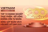 Công bố 10 doanh nghiệp thực phẩm - đồ uống không cồn tư nhân nộp ngân sách lớn nhất Việt Nam 2026: Doanh nghiệp sữa áp đảo