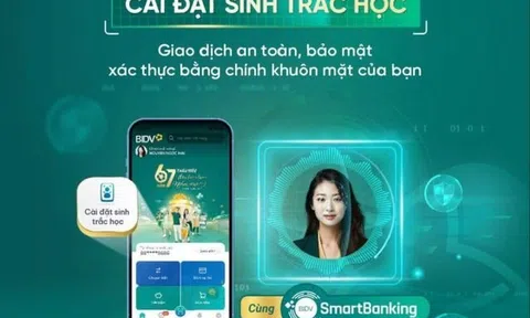 NHNN: Hoàn thành xác thực sinh trắc học đối với khách hàng cá nhân trước ngày 01/01/2025 và trước ngày 01/7/2025 đối với người đại diện doanh nghiệp