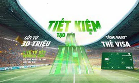Gửi tiết kiệm tại Vietcombank, cơ hội xem World Cup 2026
