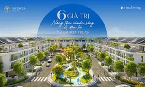 6 giá trị nâng tầm chuẩn sống và đầu tư tại Salacia Villas