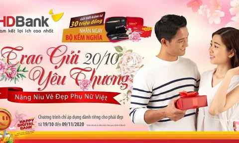 Mừng 20-10, HDBank tặng khách hàng hàng ngàn phần quà và tiền vào tài khoản